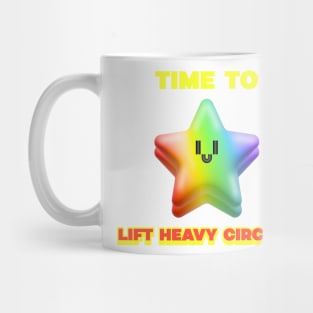 TIME TO LIFT HEAVY CIRCLES - funny gym design Mug